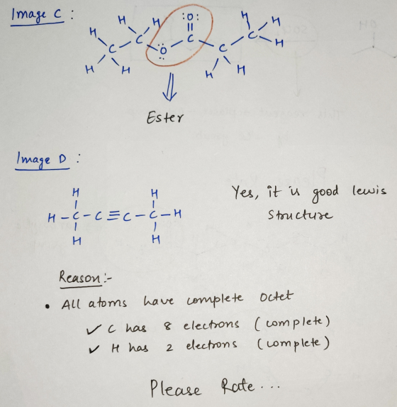 Image C: 0: cy Concen Ester Image D: I- lewis H-4-c=c-6-H Yes, it is good Structure И – С – С С I-U-I Reason :- • All atoms h