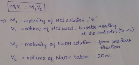 | MY, = M₂ V2 | = M = molarity of Hel solution = x N = volume of Hal used = burette reading at the end point (in ml) M₂ = mol