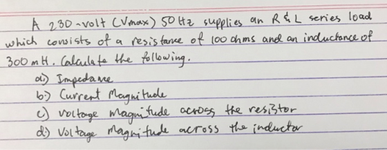 A 23D^volt-CV hax) Sotte, supplies din R4L series-load which cewsists of a resis tarce of (oo chms ane an indleuctonceot 여n ot loo d vo croSS