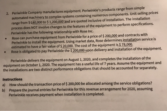 2. Periwinkle Company manufactures equipment. Periwinkles products range from simple automated machinery to complex systems