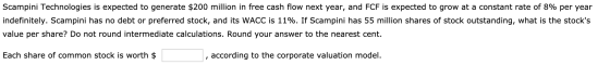 Scampini Technologies is expected to generate $200 million in free cash flow next year, and FCF is expected to grow at a cons