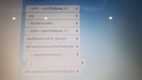 --infile = open(fileName, r) . . -try: --for line in infile: --infile = open(fileName, r) readDataFromFile(text.txt) de