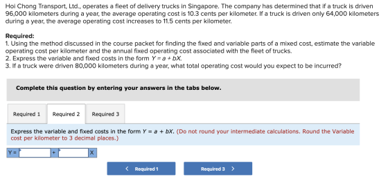 Hoi Chong Transport, Ltd., operates a fleet of delivery trucks in Singapore. The company has determined that if a truck is dr