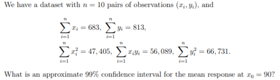 We have a dataset with n= 10 pairs of observations (2, yi), and n n Σ Ti = 683, Yi = 813, i=1 i=1 72 n n <* = 47,405, 1:4: =