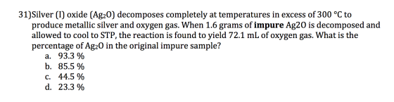 Silver (I) oxide (Ag_2O) decomposes completely at