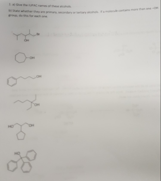 1. a) Give the IUPAC names of these alcohols. b) State whether they are primary, secondary or tertiary group, do this for eac