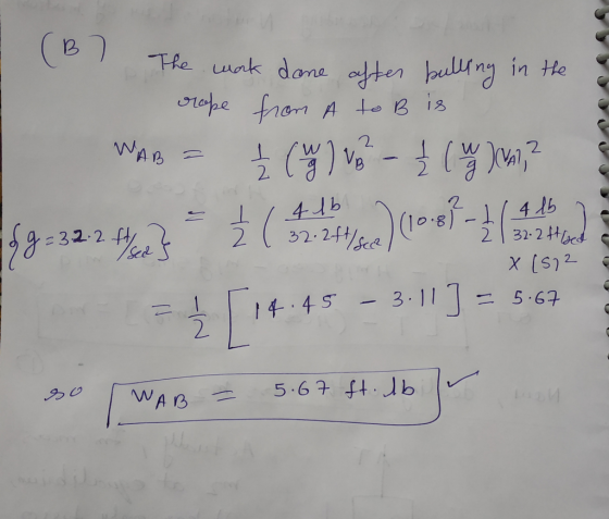 I The work done after bulling in the crope from A to B is WAB = + (W) Vo - ļ (w ca, & $9=322.4} 3 (4.) 010-08-? () Ised S X (