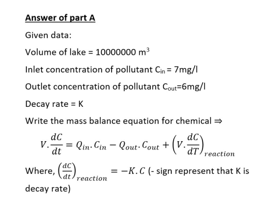Answer of part A Given data: 10000000 m3 Volume of lake Inlet concentration of pollutarnt Cin 7mg/l 11 Outlet concentration o