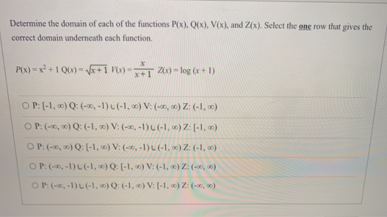 Determine the domain of each of the functions P(x), Q(x), V(x), and Z(x). Select the one row that gives the correct domain un