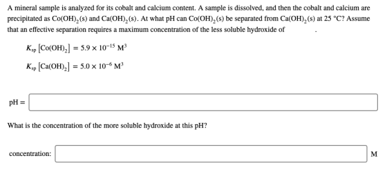 A mineral sample is analyzed for its cobalt and calcium content. A sample is dissolved, and then the cobalt and calcium are p