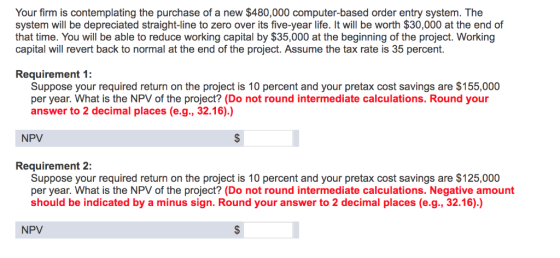 Your firm is contemplating the purchase of a new $480,000 computer-based order entry system. The system will be depreciated s