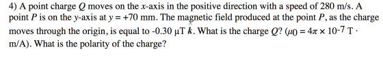 A point charge Q moves on the x-axis in the positi