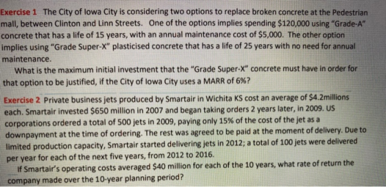 Exercise 1 The City of lowa City is considering two options to replace broken concrete at the Pedestrian mall, between Clinto
