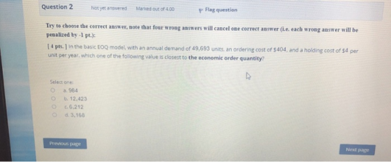 Question 2 Not yet answered Marked out of 4.00 p Flag question Try to choose the correct answer, note that four wrong answers