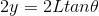2y= 2Ltan\theta