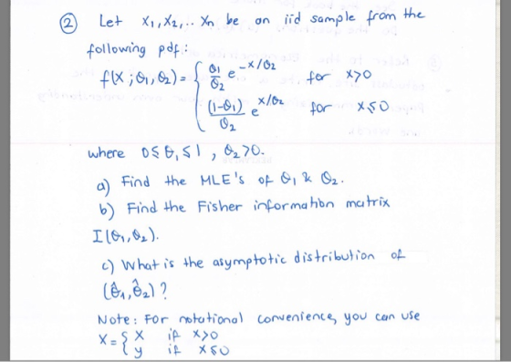 Let x , x2,..X, ke ơn lid sample from the following pde for xo 0-0 .or xSo where oS 0. a) Find the MLEs op 61% S b) Find the Fisher informahbn matrix 피터 ,%) c) Wheat is the asymptotic d따ribution o (6,,3212 Note: For tto convenience you can use