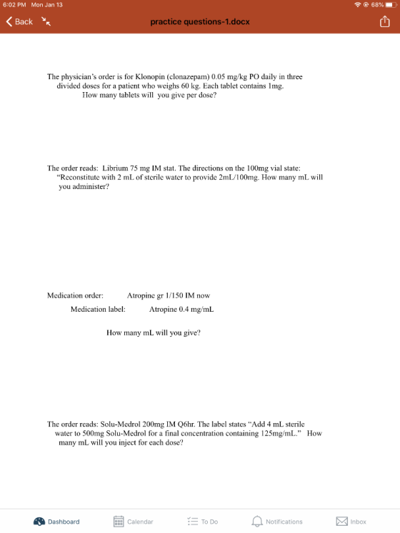 6:02 PM Mon Jan 13 68% < Back practice questions-1.docx The physicians order is for Klonopin (clonazepam) 0.05 mg/kg PO dail