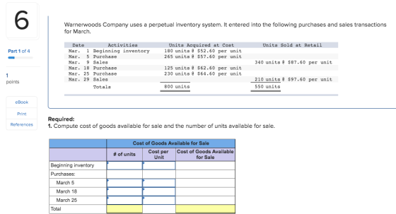 Warnerwoods Company uses a perpetual inventory system. It entered into the following purchases and sales transactions for Mar