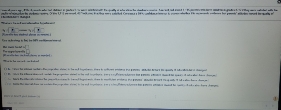 Several years ago. 43% of parents who had children in grades K-12 were satisfied with the quality of education the students r