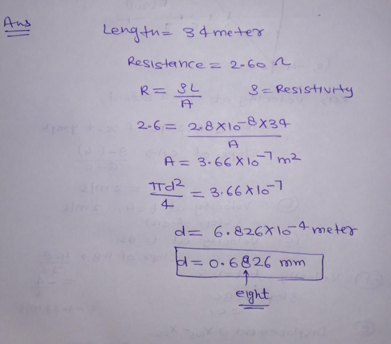 Ans ュろ4 rne.teY Resistance 2-6 A 2-6二 2-8X10-8X39- -7m2 4 d= 6.826X10-4-meter eight