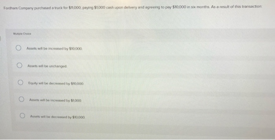 Fordham Company purchased a truck for $11,000, paying $1,000 cash upon delivery and agreeing to pay $10,000 in six months. As