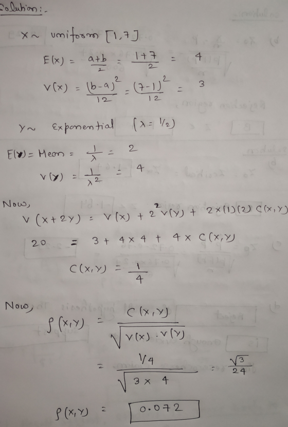 Salubion. xn uniform [17] atb 1+ Elx) = 4 2 v(x) = (b-aje : (71) 3 - 12 yn Exponential (x = 1/2) 2 Elx) = Mean 4 v(x) = 1 2 a