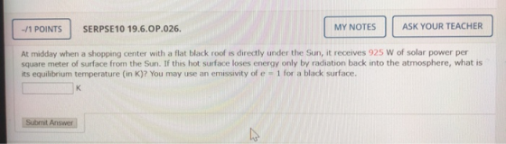 -/1 POINTS SERPSE10 19.6.OP.026. MY NOTES ASK YOUR TEACHER At midday when a shopping center with a flat black roof is directl