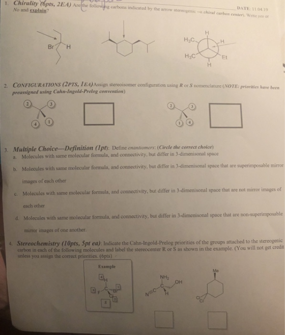 1. Chirality (6pts, 2EA) Arethe following carbons indicated by the arrow stereogenic-a chiral carbon center). Write yes or DA