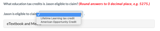 What education tax credits is Jason eligible to claim? (Round answers to O decimal place, e.g. 5275.) Jason is eligible to cl
