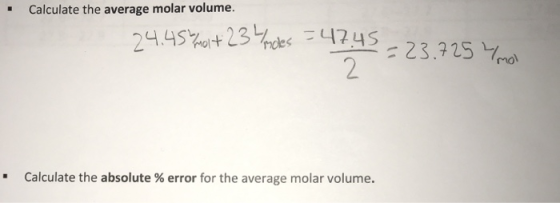 . Calculate the average molar volume. 24.45% mot 23 lunches =47.45 = 23.725 Ymo . Calculate the absolute % error for the aver