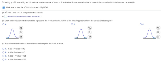 To test Ho: u= 20 versus Hy: u<20, a simple random sample of size n= 19 is obtained from a population that is known to be nor