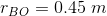 r_{BO}=0.45\ m