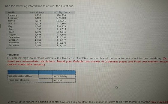 Use the following information to answer the questions. Rental Days 3,238 3,100 4,178 2.110 1,100 Month January February March