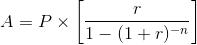 A= P x r 1- (1+r)-n