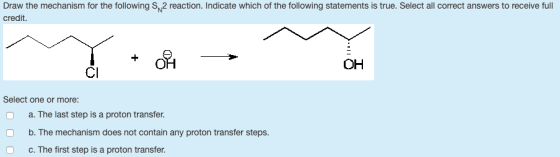 Draw the mechanism for the following S 2 reaction. Indicate which of the following statements is true. Select all correct ans