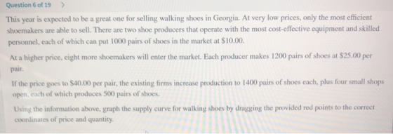 Question 6 of 19 > This year is expected to be a great one for selling walking shoes in Georgia. At very low prices, only the
