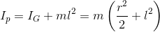 I_{p}=I_{G}+ml^{2}=m\left ( \frac{r^{2}}{2}+l^{2} \right )