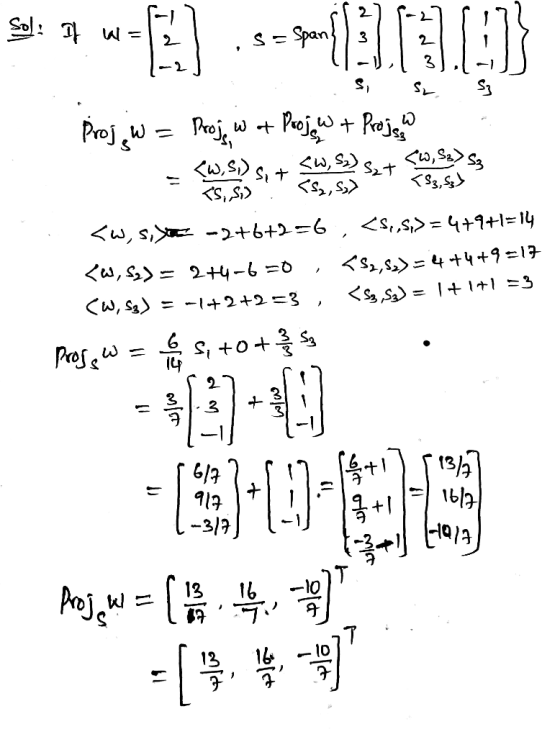 Sol: It W= 211-27 s=Span}/3 -Span} ] 3121 Projg W = Proj, w at Projew + Projo - {W, S) s. + <w, Ss) + 36,92) Sz 55, 5S2, S->