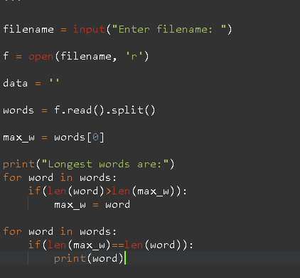 filename = input(Enter filename: ) f = open(filename, r) data = words = f.read().split() max_w = words[@] print(Longest