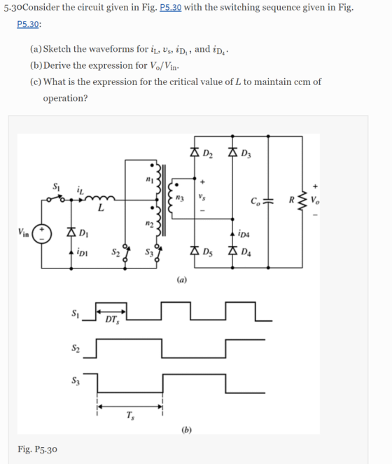 5.30Consider the circuit given in Fig. P5.30 with the switching sequence given in Fig. 5.30: (a) Sketch the waveforms for i,