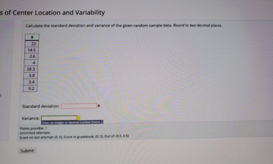 s of Center Location and Variability Calculate the standard deviation and variance of the given random sample data. Round to