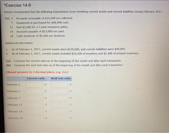 *Exercise 14-6 Keener Incorporated had the following transactions occur involving current assets and current liabilities duri