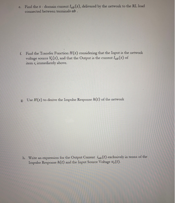 e. Find the s-domain current lab(s), delivered by the network to the RL load connected between terminals ab. f. Find the Tran