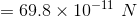 69.8 × 10-11