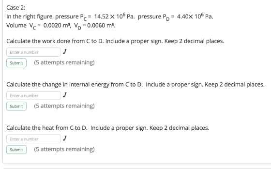 Case 2: In the right figure, pressure Pc = 14.52 X 106 Pa. pressure Po = 4.40X 106 Pa. Volume Vc = 0.0020 m3, Vo = 0.0060 m3.