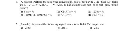 (12 marks) Perform the following conversions. (Note: for part (c), the base 32 digits are 0, 1, 2, ...,9, A, B, C, ..., V.