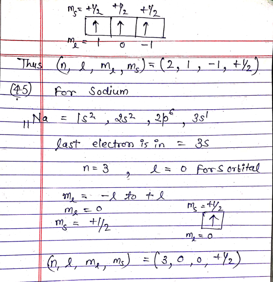 Mg = +42 +2 +2 9 1 7 m Thus n, d, m,, ms) = (2, 1,-1, +/ (45) for Sodium Nila 35 #t 152 25² 216 last electron is in E IS n =