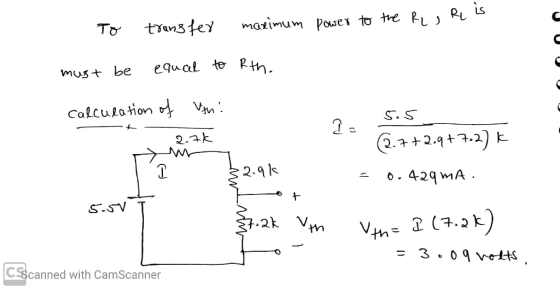 R is To transfer maximum power to the Re must be equal to Rth. calculation of Vish: S.5 2= 2.7k (2.7+2.9+7.2k I 2.91 0.429 mA