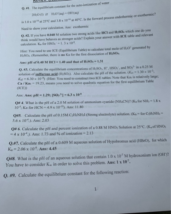 RUVILUULI Q. #1. The equilibrium constant for the auto-ionization of water 2H30 (I) = H3O(aq) + OH(aq) is 1.0 x 10-4 at 25°C
