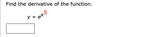 Find the derivative of the function. y = :ets